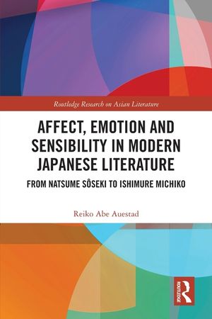Affect, Emotion and Sensibility in Modern Japanese Literature: From Natsume Saoseki to Ishimure Michiko image number 0