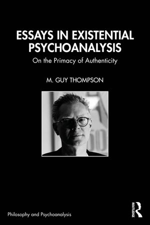 Essays in Existential Psychoanalysis: On the Primacy of Authenticity image number 0