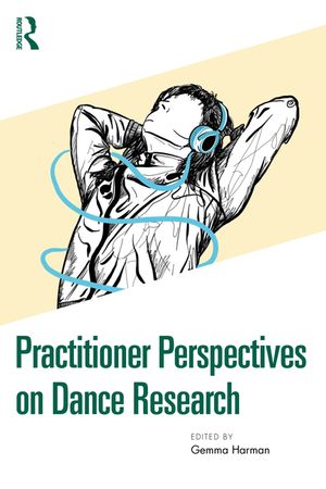 Practitioner Perspectives on Dance Research image number 0