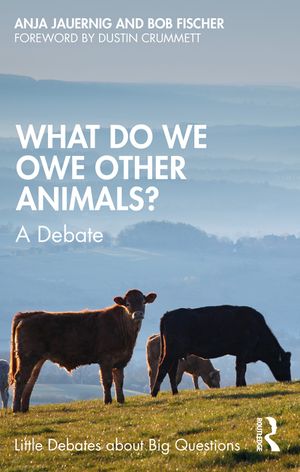 What Do We Owe Other Animals?: A Debate image number 0