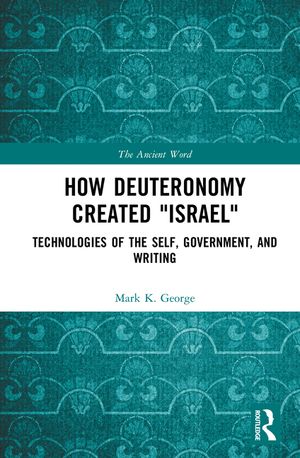 How Deuteronomy Created Israel: Technologies of the Self, Government, and Writing image number 0