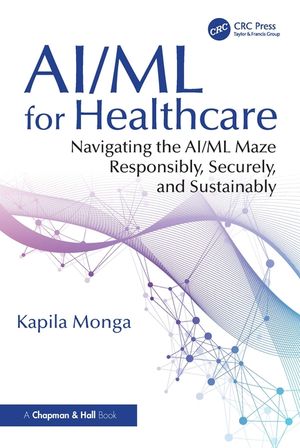 Ai/ML for Healthcare: Navigating the Ai/ML Maze Responsibly, Securely, and Sustainably image number 0