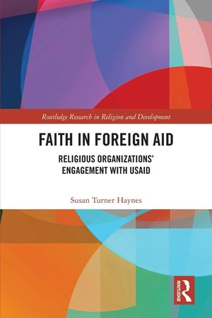 Faith in Foreign Aid: Religious Organizations' Engagement with Usaid image number 0