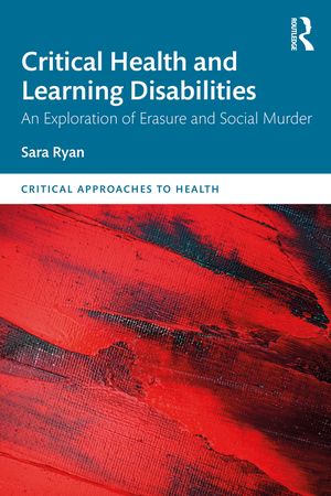 Critical Health and Learning Disabilities: An Exploration of Erasure and Social Murder image number 0