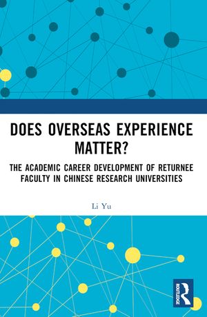 Does Overseas Experience Matter?: The Academic Career Development of Returnee Faculty in Chinese Research Universities image number 0
