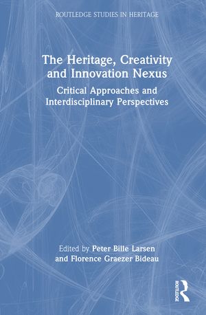 The Heritage, Creativity and Innovation Nexus: Critical Approaches and Interdisciplinary Perspectives image number 0