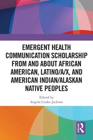 Emergent Health Communication Scholarship from and about African American, Latino/a/x, and American Indian/Alaskan Native Peoples image number 0