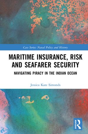 Maritime Insurance, Risk and Seafarer Security: Navigating Piracy in the Indian Ocean image number 0