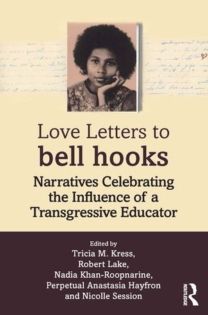 Love Letters to Bell Hooks: Narratives Celebrating the Influence of a Transgressive Educator image number 0