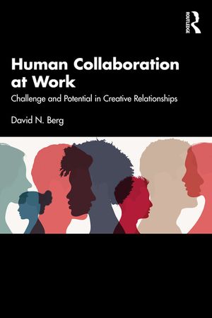 Human Collaboration at Work: Challenge and Potential in Creative Relationships image number 0
