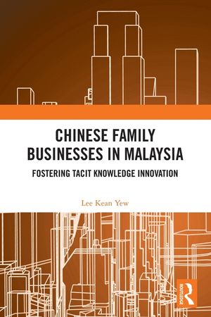 Chinese Family Businesses in Malaysia: Fostering Tacit Knowledge Innovation image number 0
