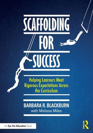 Scaffolding for Success: Helping Learners Meet Rigorous Expectations Across the Curriculum image number 0