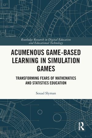 Acumenous Game-Based Learning in Simulation Games: Transforming Fears of Mathematics and Statistics Education image number 0