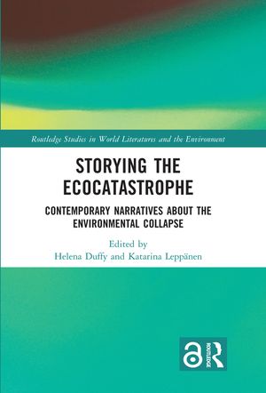 Storying the Ecocatastrophe: Contemporary Narratives about the Environmental Collapse image number 0