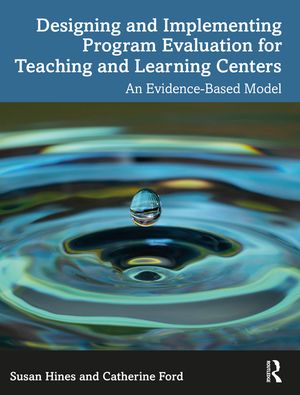 Designing and Implementing Program Evaluation for Teaching and Learning Centers: An Evidence-Based Model image number 0