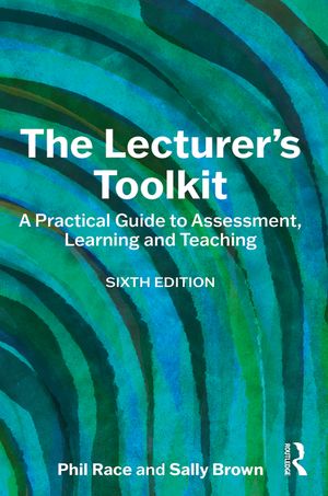 The Lecturer's Toolkit: A Practical Guide to Assessment, Learning and Teaching image number 0