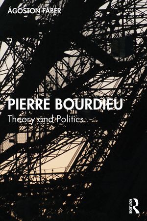 Pierre Bourdieu: Theory and Politics image number 0