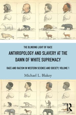 Anthropology and Slavery at the Dawn of White Supremacy: Race and Racism in Western Science and Society, Volume 1 image number 0