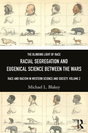 The Blinding Light of Race: Race and Racism in Western Society, Volume 2: Racial Segregation and Eugenical Science Between the Wars image number 0