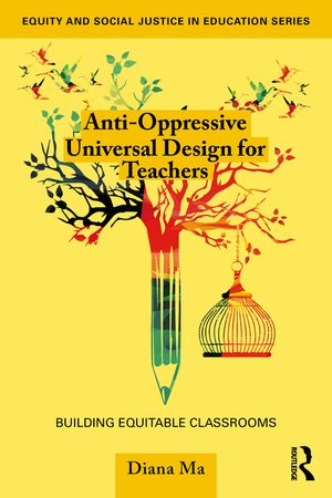 Anti-Oppressive Universal Design for Teachers: Building Equitable Classrooms image number 0