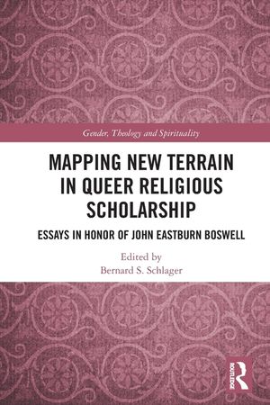 Mapping New Terrain in Queer Religious Scholarship: Essays in Honor of John Eastburn Boswell image number 0