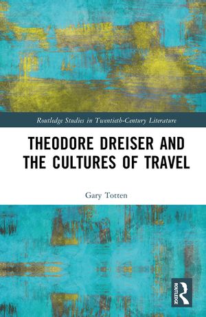 Theodore Dreiser and the Cultures of Travel image number 0