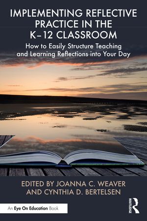 Implementing Reflective Practice in the K-12 Classroom: How to Easily Structure Teaching and Learning Reflections Into Your Day image number 0