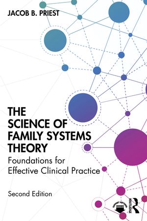The Science of Family Systems Theory: Foundations for Effective Clinical Practice image number 0