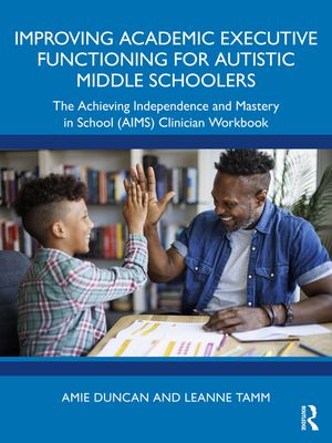 Improving Academic Executive Functioning for Autistic Middle Schoolers: The Achieving Independence and Mastery in School (Aims) Clinician Workbook image number 0