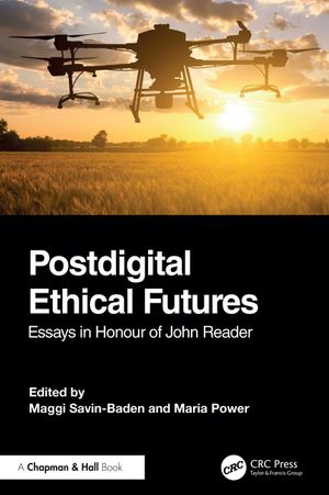 Postdigital Ethical Futures: Essays in Honour of John Reader image number 0