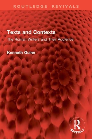 Texts and Contexts: The Roman Writers and Their Audience image number 0