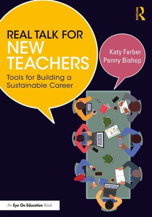 Real Talk for New Teachers: Tools for Building a Sustainable Career image number 0