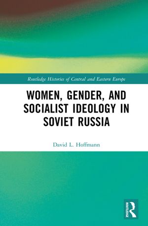 Women, Gender, and Socialist Ideology in Soviet Russia image number 0