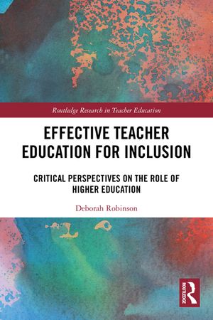 Effective Teacher Education for Inclusion: Critical Perspectives on the Role of Higher Education image number 0