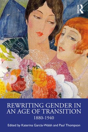 Rewriting Gender in an Age of Transition: 1880-1940 image number 0