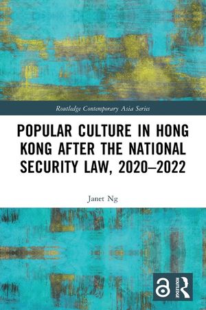 Popular Culture in Hong Kong After the National Security Law, 2020-2022 image number 0