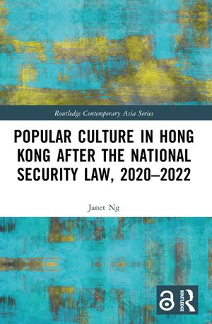 Popular Culture in Hong Kong After the National Security Law, 2020-2022 image number 0