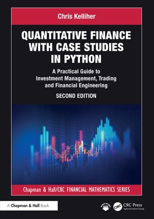 Quantitative Finance with Case Studies in Python: A Practical Guide to Investment Management, Trading and Financial Engineering image number 0