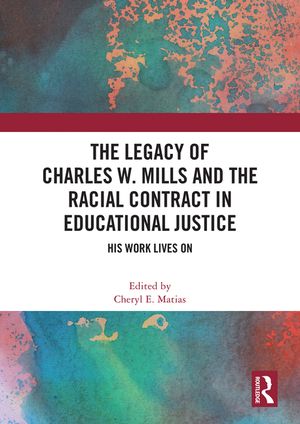 The Legacy of Charles W. Mills and the Racial Contract in Educational Justice: His Work Lives on image number 0