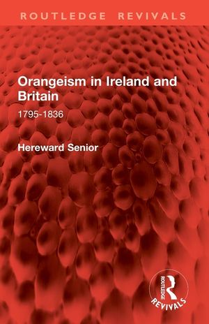 Orangeism in Ireland and Britain: 1795-1836 image number 0