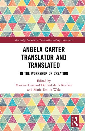 Angela Carter Translator and Translated: In the Workshop of Creation image number 0