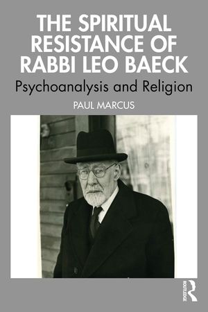 The Spiritual Resistance of Rabbi Leo Baeck: Psychoanalysis and Religion image number 0