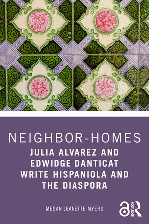 Neighbor-Homes: Julia Alvarez and Edwidge Danticat Write Hispaniola and the Diaspora image number 0