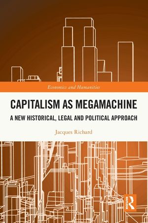 Capitalism as Megamachine: A New Historical, Legal and Political Approach image number 0