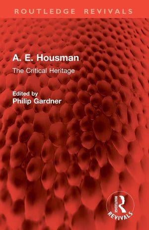 A. E. Housman: The Critical Heritage image number 0