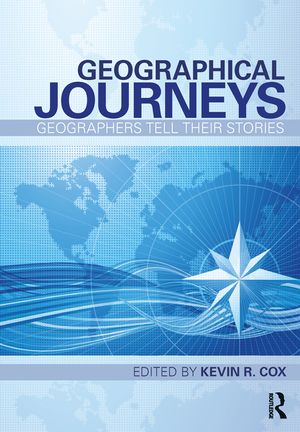 Geographical Journeys: Geographers Tell Their Stories image number 0
