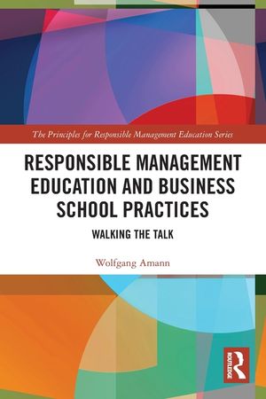 Responsible Management Education and Business School Practices: Walking the Talk image number 0