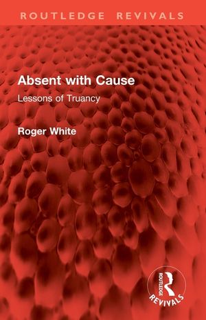 Absent with Cause: Lessons of Truancy image number 0