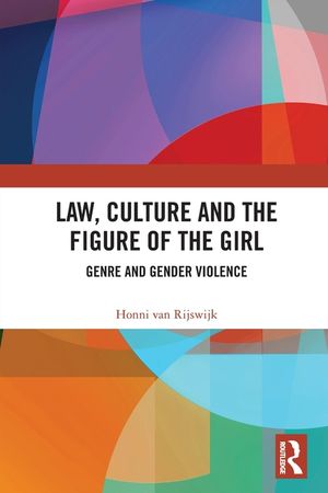 Law, Culture and the Figure of the Girl: Genre and Gender Violence image number 0