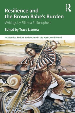 Resilience and the Brown Babe's Burden: Writings by Filipina Philosophers image number 0
